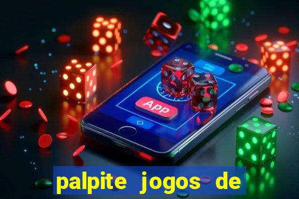 palpite jogos de futebol hoje