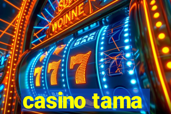 casino tama