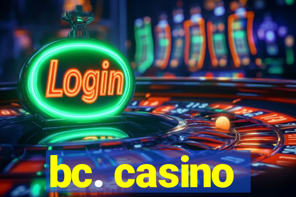 bc. casino