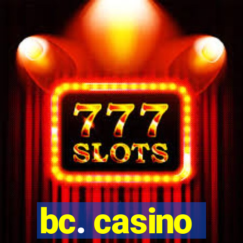 bc. casino