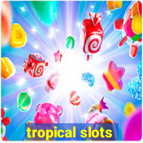 tropical slots