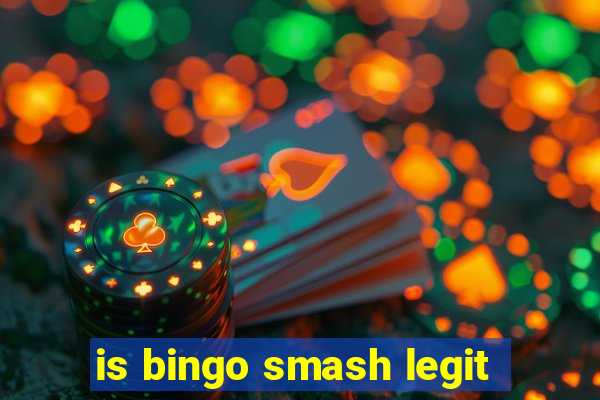 is bingo smash legit