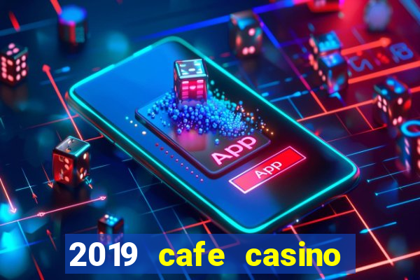 2019 cafe casino no deposit bonus codes