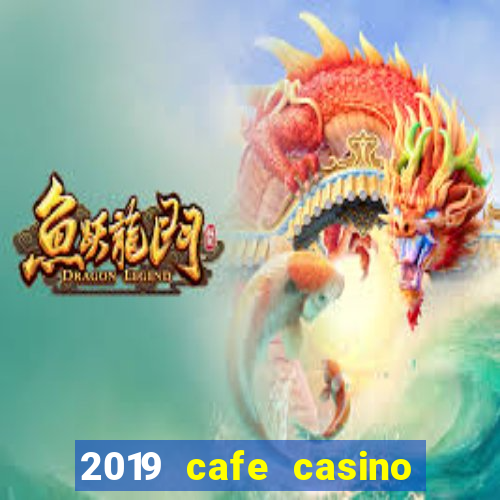 2019 cafe casino no deposit bonus codes