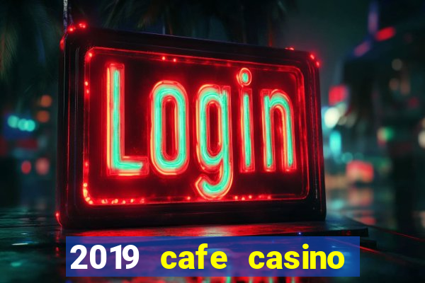 2019 cafe casino no deposit bonus codes