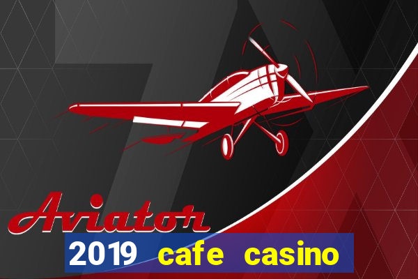 2019 cafe casino no deposit bonus codes