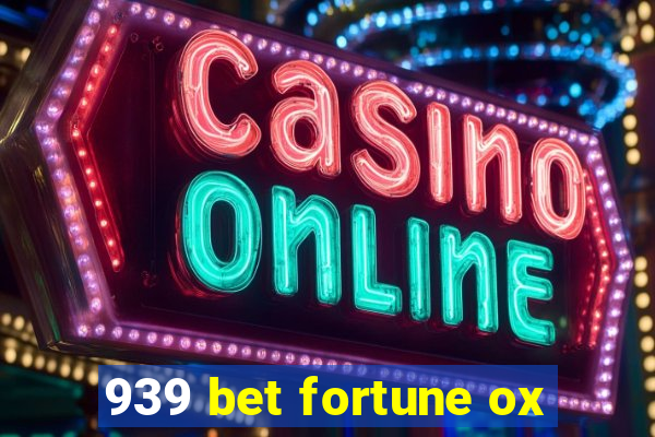 939 bet fortune ox