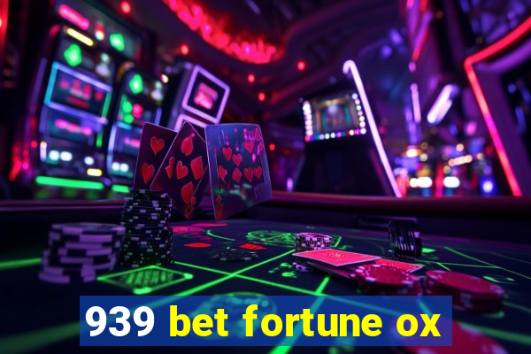 939 bet fortune ox