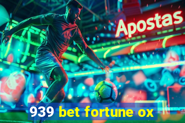 939 bet fortune ox