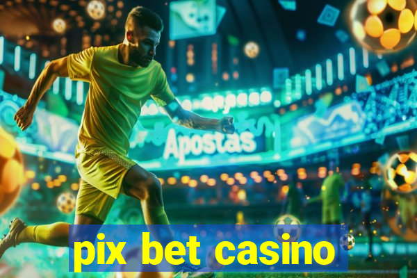 pix bet casino