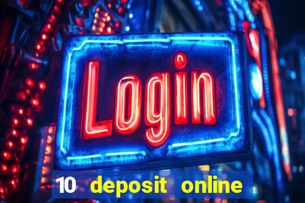 10 deposit online casino australia