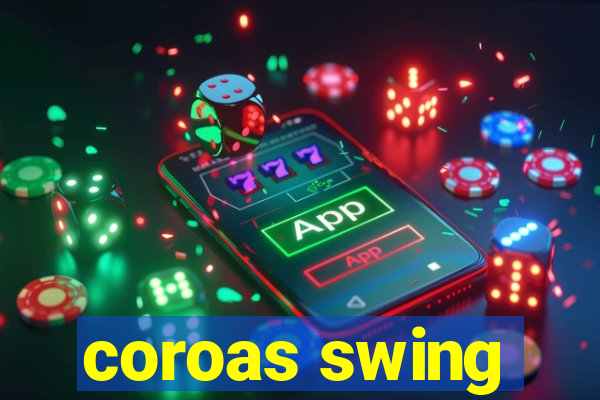 coroas swing