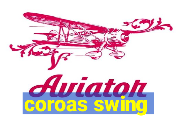 coroas swing