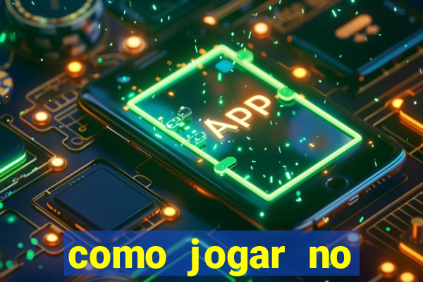 como jogar no casino online