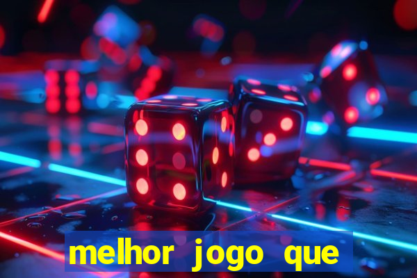 melhor jogo que dá dinheiro