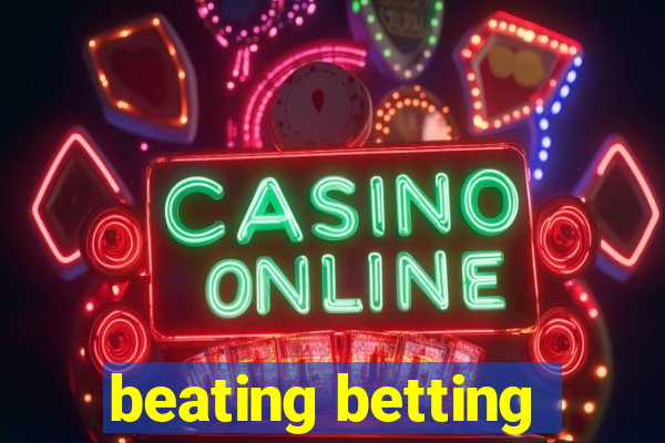 beating betting