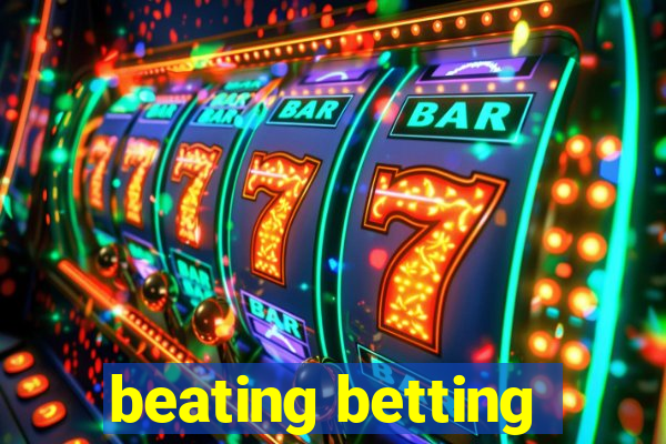 beating betting