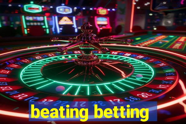 beating betting