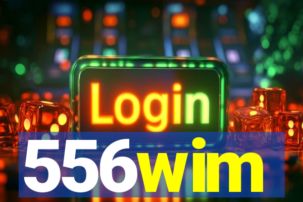 556wim