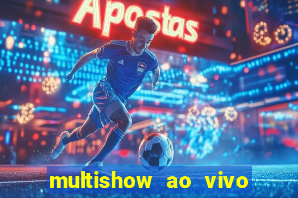 multishow ao vivo gratis online