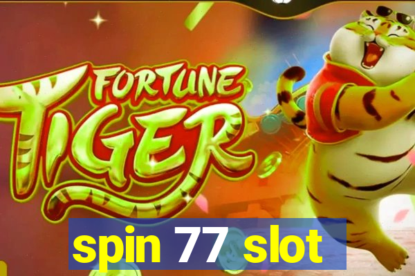 spin 77 slot