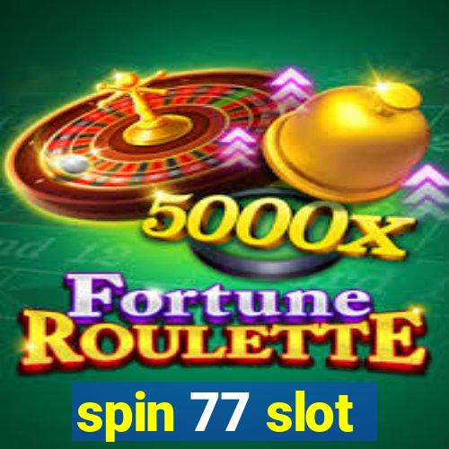 spin 77 slot