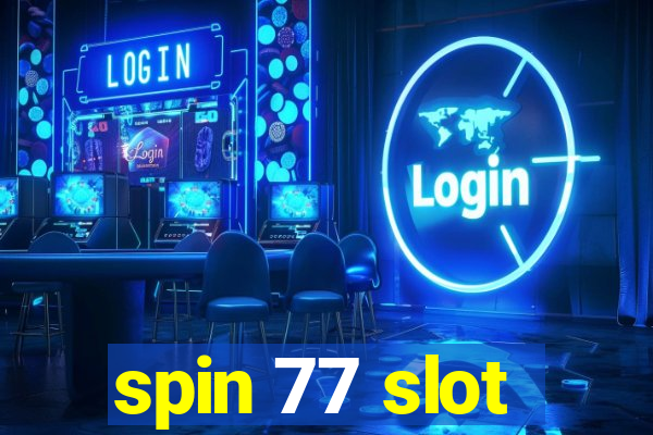 spin 77 slot