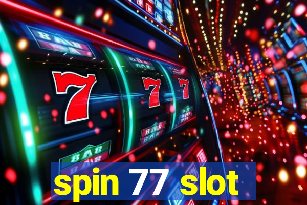 spin 77 slot