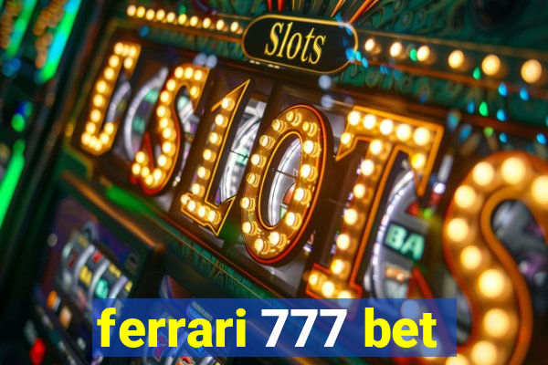 ferrari 777 bet