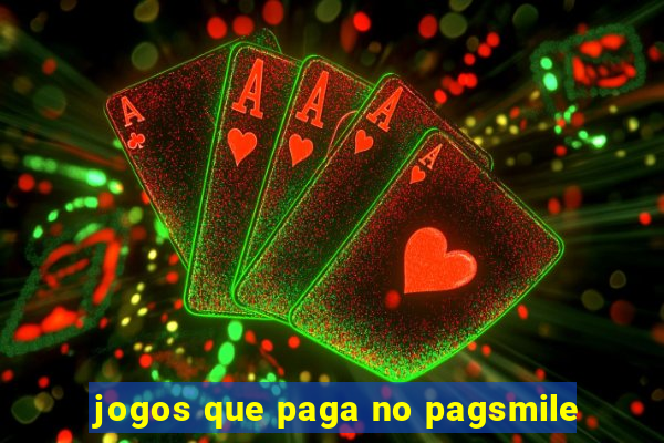 jogos que paga no pagsmile