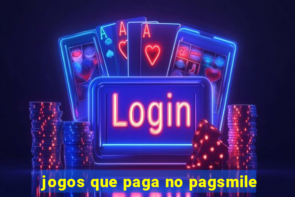 jogos que paga no pagsmile