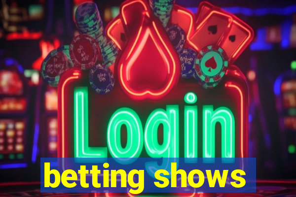 betting shows