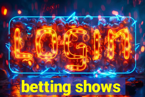 betting shows