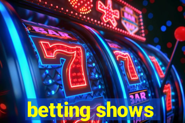 betting shows