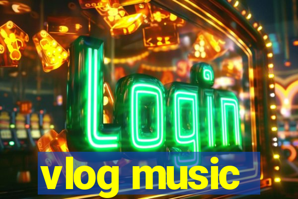 vlog music