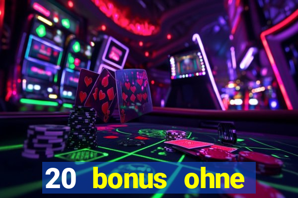 20 bonus ohne einzahlung casino