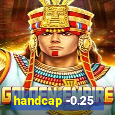 handcap -0.25