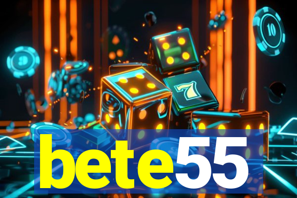 bete55