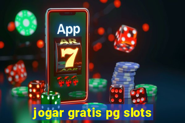 jogar gratis pg slots