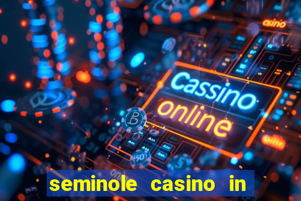 seminole casino in hollywood florida