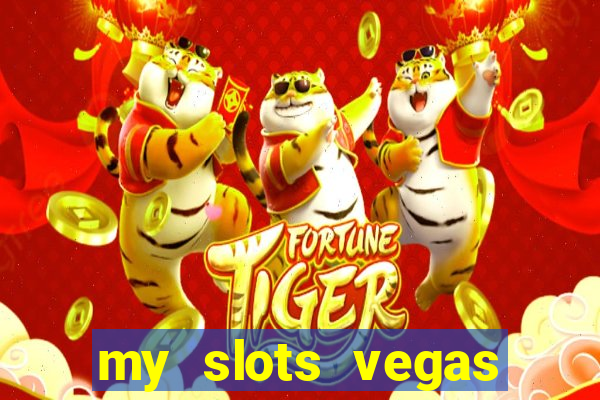 my slots vegas casino online