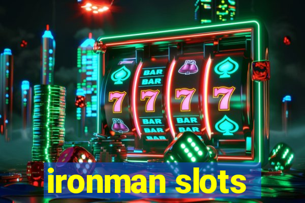 ironman slots