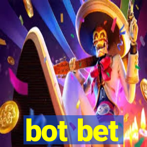 bot bet