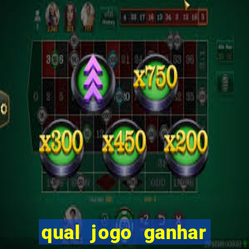 qual jogo ganhar dinheiro de verdade