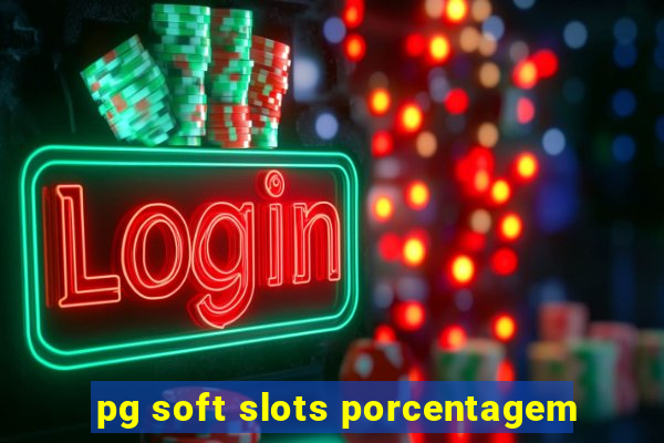 pg soft slots porcentagem