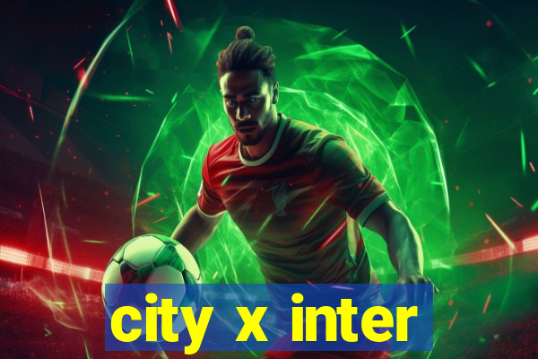 city x inter