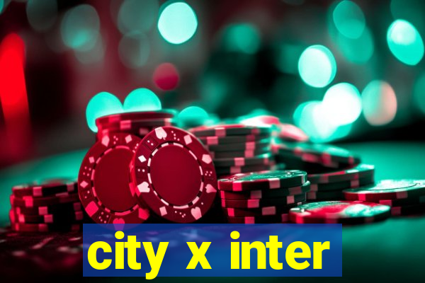 city x inter