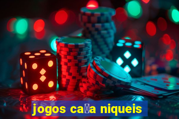 jogos ca莽a niqueis