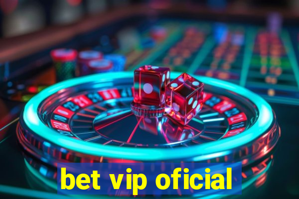 bet vip oficial