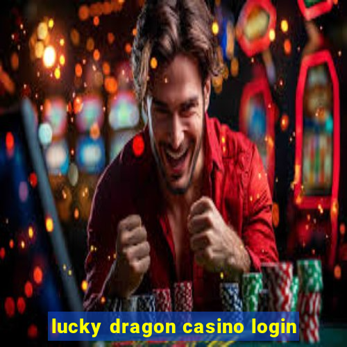 lucky dragon casino login